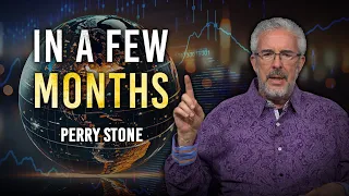 In a Few Months | Perry Stone