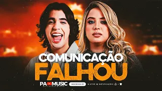 COMUNICAÇÃO FALHOU - MARI FERNANDEZ & NATTAN