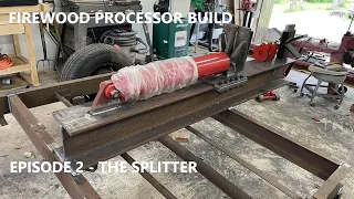 Firewood Processor Build Ep 2  - Splitter