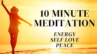 10 Minute Meditation - TOP UP - Self Love, Energy, Peace