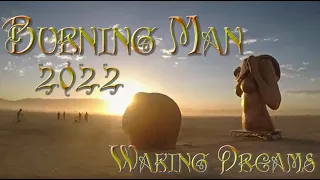 Burning Man 2022 - Waking Dreams