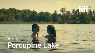 PORCUPINE LAKE Trailer | TIFF 2017