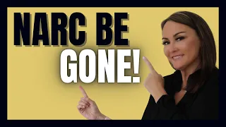 Narc Be Gone! (How to Get the Narcissist's Energy Out of Your Life)