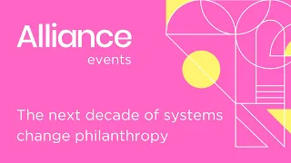 The next decade of systems change philanthropy