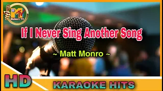 If I Never Sing Another Song - Matt Monro | Karaoke Version