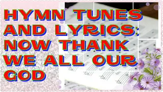 NOW THANK WE ALL OUR GOD: HYMN TUNE AND LYRICS NUN DANKET #RECIPE4GROWTH MEDITATION HYMN SPIRITUAL