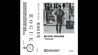 BLVCK CEILING - ROGUE (full album 2015)