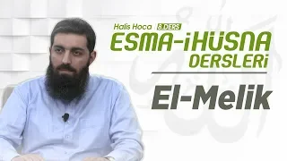 El-Malik | Esma ul Husna | Halis Master (Ebu Hanzala)