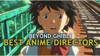 Beyond Ghibli - A look at Japan's best anime directors