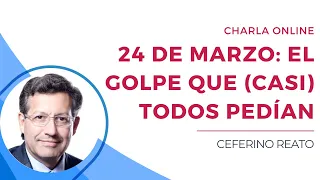 Charla con Ceferino Reato | "A 45 años del golpe que (casi) todos pedían" - 24 de marzo