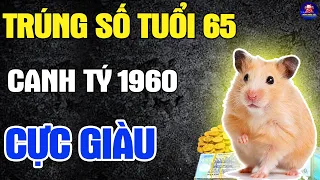 Top 5 Cảnh Báo TRÚNG SỐ Lớn Nhất: Tuổi CANH TÝ 1960 Hốt Vàng Hốt Bạc, Cực Giàu Sau Tuổi 65