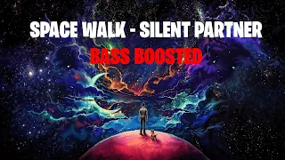 Space Walk - Silent Partner (Bass Boosted)