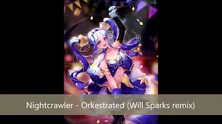 Nightcrawler -  Orkestrated (Will Sparks remix Nightcore Edit)