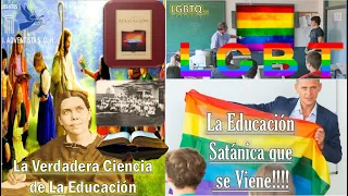 La Verdadera Educación y la Educación Satánica Que Gobernara los Colegios y Universidades