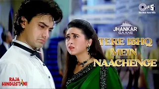 Tere Ishq Mein Naachenge - Jhankar | Aamir Khan | Karisma Kapoor | Kumar Sanu | Alisha Chinai