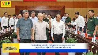 Tổng Bí thư Nguyễn Phú Trọng: Xây dựng Lạng Sơn ngày càng phát triển, giàu đẹp, văn minh