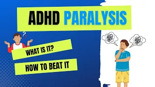 Conquering ADHD Paralysis: Unleash Your Full Potential! (Part 1)