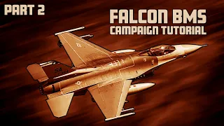 Falcon BMS 4.35 Campaign Tutorial [ Part 2 ]