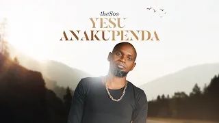 theSos - Yesu Anakupenda (Official Music Video)