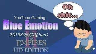 [AoE2]Blue Emotion #19/05/12[Thank you for watching the tournament! But......]