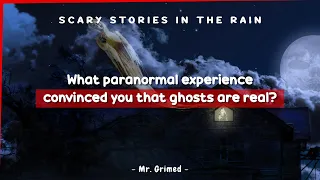 People Tell Their Paranormal Experience That Convinced Them Ghosts Are Real | Askreddit Scary