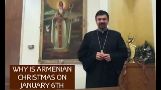 WHY IS ARMENIAN CHRISTMAS ON JANUARY 6TH  - By Fr. Haroutioun Tachejian at St. James of Los Angeles.