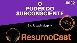 O Poder do Subconsciente - Joseph Murphy | T2#032