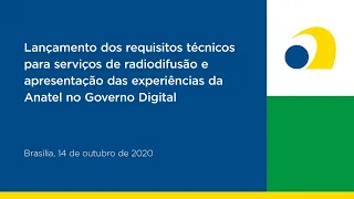 Requisitos técnicos para serviços de radiodifusão e experiências da Agência no Governo Digital