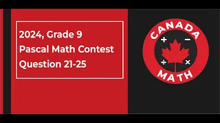 2024, Grade 9, Pascal Math Contest | Questions 21-25