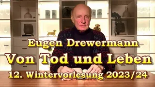 Drewermann: Von Tod und Leben - Die Auferweckung des Jünglings von Naim. 12. Wintervorlesung 2023-4