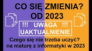 Czego nie trzeba się uczyć na maturę z informatyki 2023?