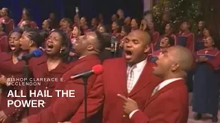 Bishop Clarence E. McClendon - All Hail the Power (Live)