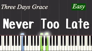 Three Days Grace - Never Too Late Piano Tutorial | Easy