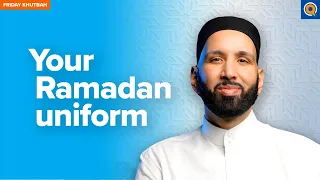 Your Ramadan Uniform | Khutbah by Dr. Omar Suleiman