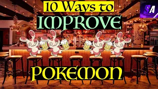 10 Ways to Improve Pokemon