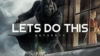 Let's Do This - OUTSKRTS (LYRICS)