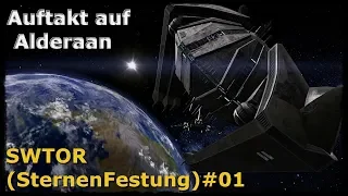 Let's Play - SWTOR (SternenFestung)#01 Auftakt auf Alderaan [Deutsch]