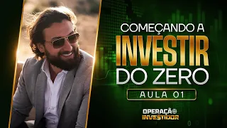 AULA 1 - COMEÇANDO A INVESTIR DO ZERO - 06/05