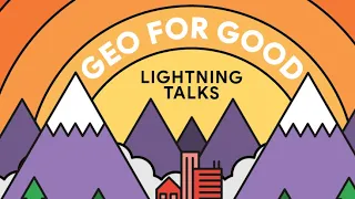 Geo for Good Lightning Talks #12: GEO-GEE Programme - People & Society