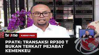 Klarifikasi PPATK Terkait Transaksi Janggal Rp300 T | Kabar Pagi tvOne