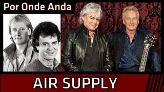 Por Onde Anda: Air Supply