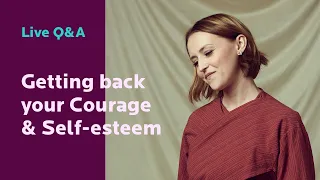 Live Q&A exercise: Get back your Courage, Dignity & Self-esteem.