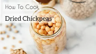 HOW TO COOK DRIED CHICKPEAS | + how to keep them fresh for longer