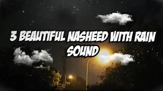 3 beautiful nasheed +rain sound|slowed +reverb