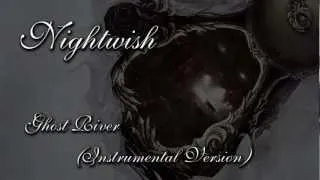 Nightwish - Ghost River (Instrumental Version)