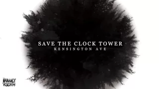 Save The Clock Tower "Kensington Ave" (Track 4 of 10)