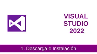 1 - Descarga e instalación de Visual Studio 2022 Community Edition