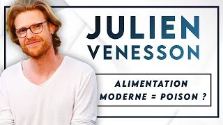 #48 Julien Venesson - Comment éviter de s'empoisonner avec l'alimentation moderne