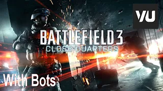 Battlefield 3 (BF3) Ziba Tower Close Quarters with Bots , Venice Unleashed.