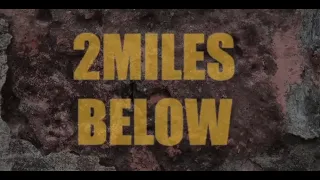 2 MILES BELOW Trailer | 2019 Thriller Movie